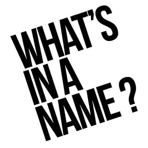 What's In A Name?